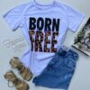 T-shirt Manga Curta Born To Be Free Branca Fernanda Ramos Store